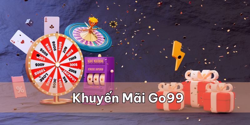 Những Khuyến Mãi Go99 Dành Cho Hội Viên Update Mới Nhất